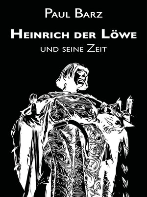 cover image of Heinrich der Löwe und seine Zeit